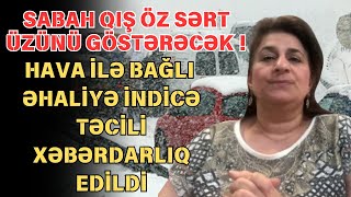 Sabah qar yağacaq, şaxta olacaq - HAVA PROQNOZU