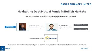 Mutual Fund Webinar I Navigating Debt Mutual Funds in Bullish Markets