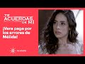 Te acuerdas de mí: ¡Mélida sabe que su error le va a costar muy caro! | C-59 | Las Estrellas