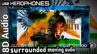 8d Audio | Teri Mitti - Kesari | Arko | B Praak | Manoj Muntashir | 3D, Max HQ Virtual Audio