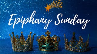 January 5th, 2025 - Epiphany Service