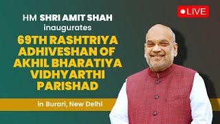 Shri Amit Shah inaugurates 69th Rashtriya Adhiveshan of Akhil Bharatiya Vidyarthi Parishad in Delhi