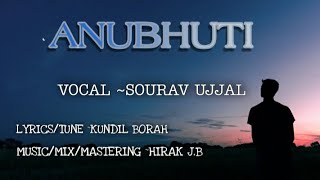 ANUVUTI|| SOURAV UJJAL (FT : HIRAK J.B,KUNDIL BORAH)