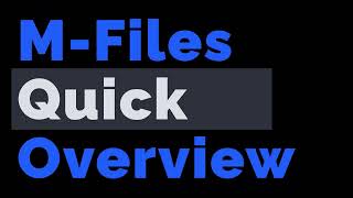 M-Files Quick Overview