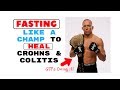 Cure Crohn’s and Colitis like GSP: (Intermittent Fasting)