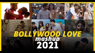 Bollywood | Love Mashup 2021 | Best Hindi Songs | Bollywood Mashup | Sush & Yohan