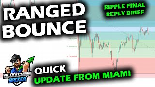 MARKET RANGES, Ripple Reply Brief, Update from Miami, 2023 Poll, Excuse the Voice!