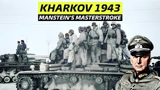 Kharkov Redemption: How Von Manstein Resurrected German Fortunes After Stalingrad