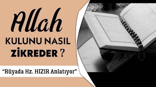 Allah Kulunu Nasıl Zikreder Bilir misin? | Hz. Hızır'a Kulak Ver!