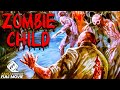 ZOMBIE CHILD | Full HORROR Movie HD