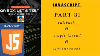 PART 31 - JavaScript - Callback Function, Single threaded, non blocking Asynchronous Calls