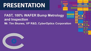 Fast, 100% Wafer Bump Metrology and Inspection  | CyberOptics