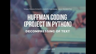 HUFFMAN CODING PROJECT IN PYTHON(Decompressing of text)