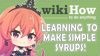 【RUNIE RUSEDAY #51】WIKIHOW to make simple syrups!【WIKIHOW】