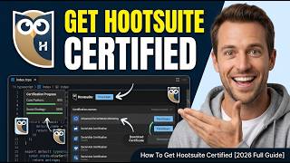 How To Get Hootsuite Certified [2026 Full Guide]