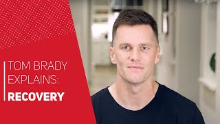 Tom Brady Explains The Importance of Recovery