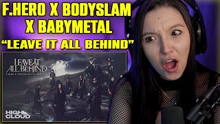 F.HERO x BODYSLAM x BABYMETAL - LEAVE IT ALL BEHIND | FIRST TIME REACTION |  MV