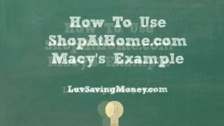 How to use shopathome cash back site, Macys example
