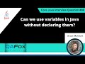 Can we use variables in Java without declaring them (Core Java Interview Question #88)