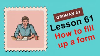 A1 - Lesson 61 // How to fill up a form// German for beginners // Your German Course