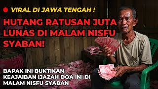 KEAJAIBAN NISFU SYA’BAN❗ HUTANG RATUSAN JUTA LANGSUNG LUNAS, AMALKAN DOA INI SEBELUM TERLAMBAT