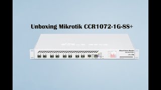 Unboxing Mikrotik CCR-1072
