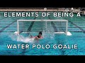 Elements to Being a Water Polo Goalie