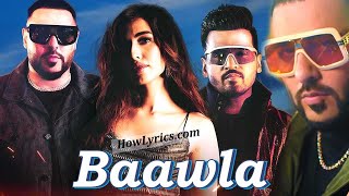Baawla Badshah new rap song 2021 Music presents Baawla by Badshah & Uchana Amit Ft. Samreen Kaur