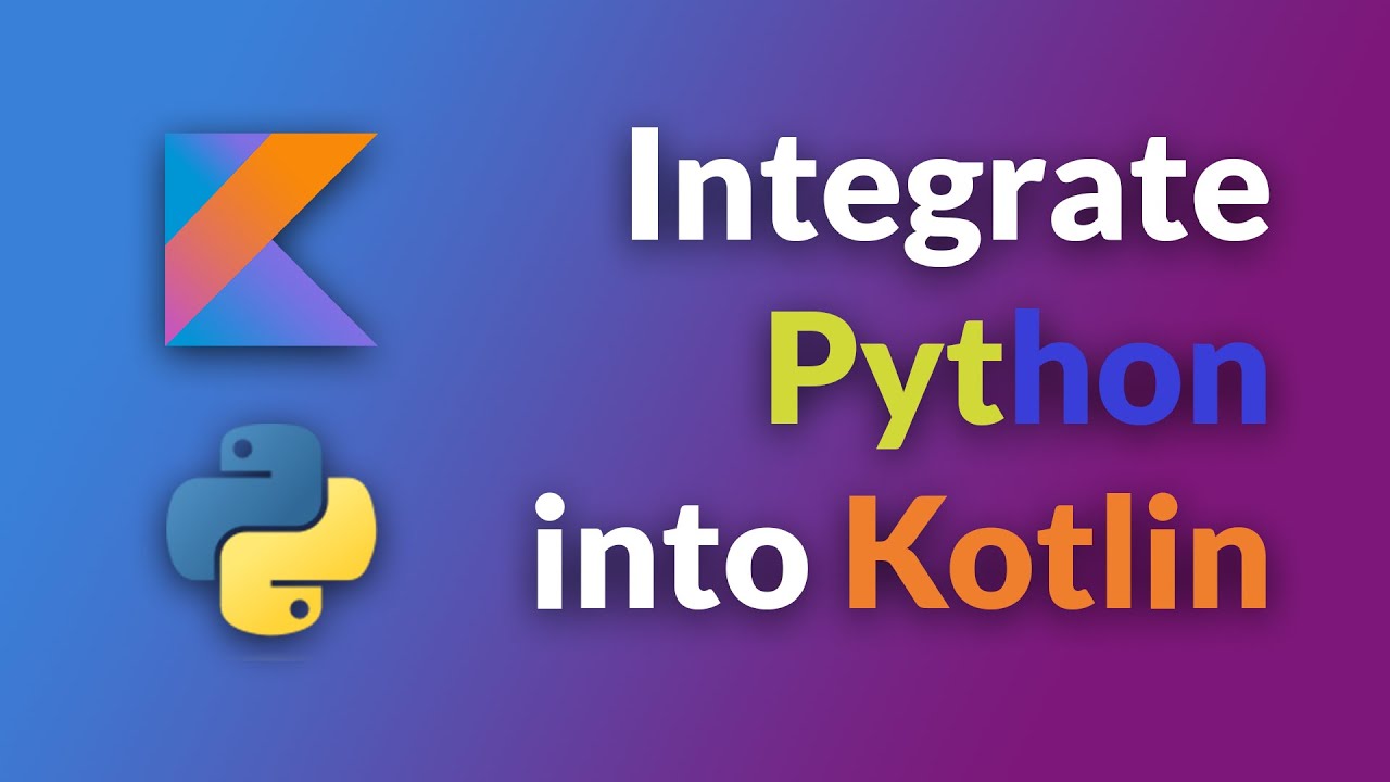 Integrate Python Into Kotlin Android Youtube