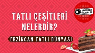 ERZİNCAN TATLI DÜNYASI  | EUROSTAR TV \