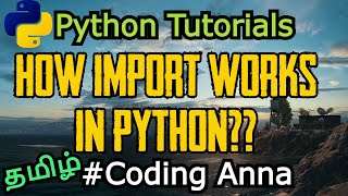 #43 How Does Import Works in Python || Python Tutorials in Tamil|| #CodingAnna