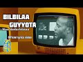 Biqilaa Guyyota - Nadhiisaa _Oromo Music (Harmee Lyrics)