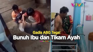 Gadis ABG Bunuh Ibu Secara Sadis, Ayah Bersimbah Darah