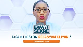 BWAT SEKRÈ 03, Kisa ki jesyon relasyon kliyan