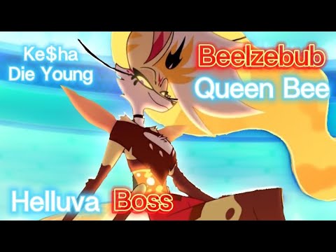 Ke Ha Die Young Helluva Boss Beelzebub Queen Bee Edit Song