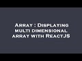 Array : Displaying multi dimensional array with ReactJS