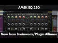 AMEK EQ 250 | New from Brainworx/Plugin Alliance