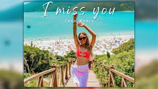 Faos -  I miss you ( ft. Samplekey )🍍 Ibiza Summer Mix 2024