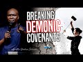 BREAK EVIL COVENANTS FIGHTING YOUR LIFE AND DESTINY - APOSTLE JOSHUA SELMAN