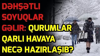 Dəhşətli soyuqlar gəlir: Bakı qarlı havaya necə hazırlaşıb? - Son Xəbərlər bugün 2025