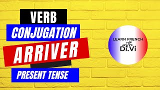 LFWDV l Lesson 23 | Verb Conjugation | Arriver | To Arrive | Present Tense | 🇫🇷