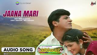 Jaana Mari | Audio Song | Thavarige Baa Thangi | Dr.Shivarajkumar | Radhika | Madhu Balakrishnan