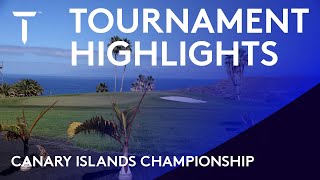 Tournament Highlights | 2021 Canary Islands Championship