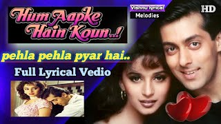 pehla pehla pyar hai song/Hum Aapke Hein kaun/Salman khan/lyrics in english/vishnu lyrical melodies.