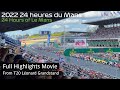 [4K HDR] Full Highlights Movie of the 2022 24 Hours of Le Mans | 2022 24 heures du Mans from T20