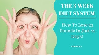 The 3 Week Diet System Review - The 3 Week Diet System Review | Inside The Program