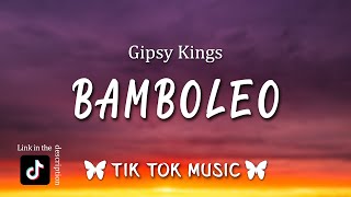 bamboleo, Bamboléo (TikTok Song)(Letra/Lyrics) By Gipsy Kings