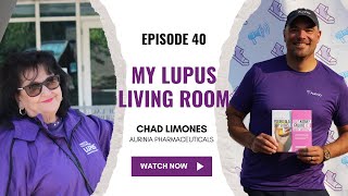 My Lupus Living Room - Episode 40   Chad Limones