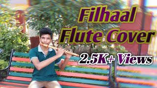 Filhall song on flute | Album song | Akshay Kumar | Nupur Sanon | BPraak | Jaani | Flute Cover |