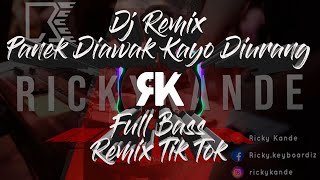 Dj Remix Panek Diawak Kayo Diurang Full Bass Remix...